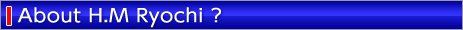 About H.M Ryochi?