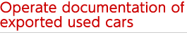 Operate documentation of exported used cars